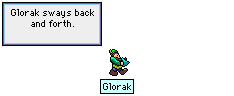 Glorak sways back and forth.
